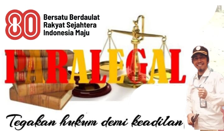 Peran Paralegal Dalam Mewujudkan Bersatu Berdaulat, Rakyat Sejahtera, Indonesia Maju